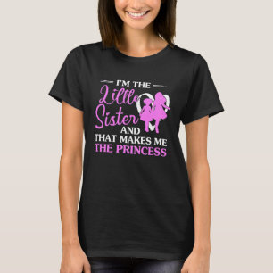 Camiseta Eu Sou A Irmã Mais Nova E Isso Me Faz O Príncipe