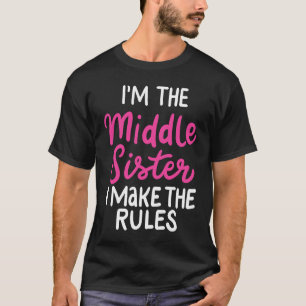 Camiseta Eu sou a Irmã Média Eu faço as regras Irmãos