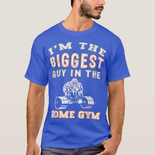 Camiseta Eu sou a maior Cara do ginásio em casa