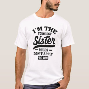 Camiseta Eu sou a mais nova Irmã As regras não se aplicam a