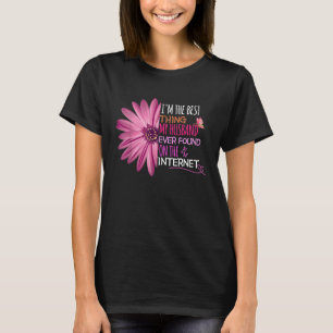 Camiseta Eu sou a melhor coisa que meu marido já encontrou
