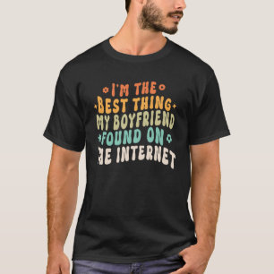 Camiseta Eu sou a melhor coisa que meu Namorado já encontro