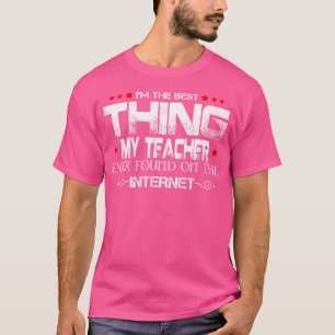 Camiseta EU Sou a Melhor Coisa Que Meu Professor Já Encontr
