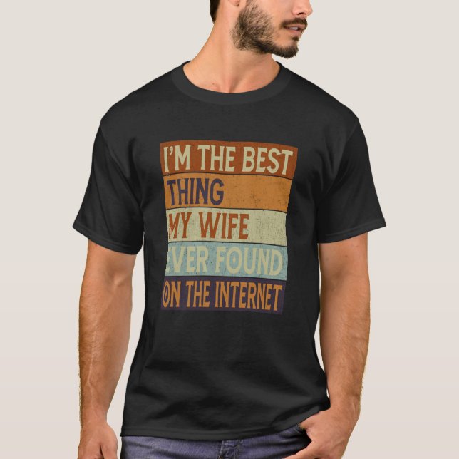 Camiseta Eu sou a melhor coisa que minha esposa já encontro (Frente)