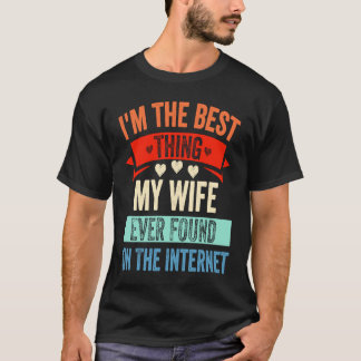 Camiseta Eu sou a melhor coisa que minha esposa já encontro