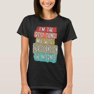 Camiseta Eu sou a melhor coisa que minha esposa já encontro