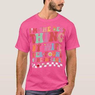 Camiseta Eu Sou A Melhor Coisa Que Minha Esposa Já Encontro