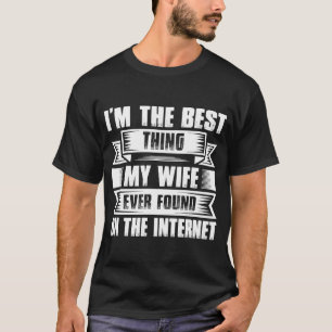 Camiseta Eu sou a melhor coisa que minha esposa já encontro