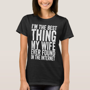 Camiseta Eu sou a melhor coisa que minha esposa já encontro