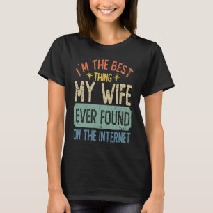 Camiseta Eu sou a melhor coisa que minha esposa já encontro