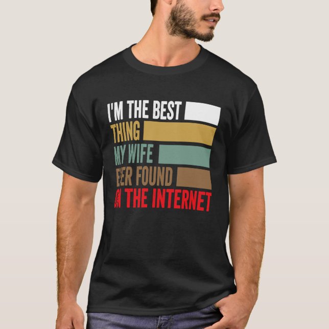 Camiseta Eu sou a melhor coisa que minha esposa já encontro (Frente)