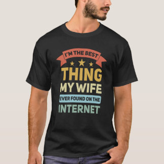 Camiseta Eu sou a melhor coisa que minha esposa já encontro