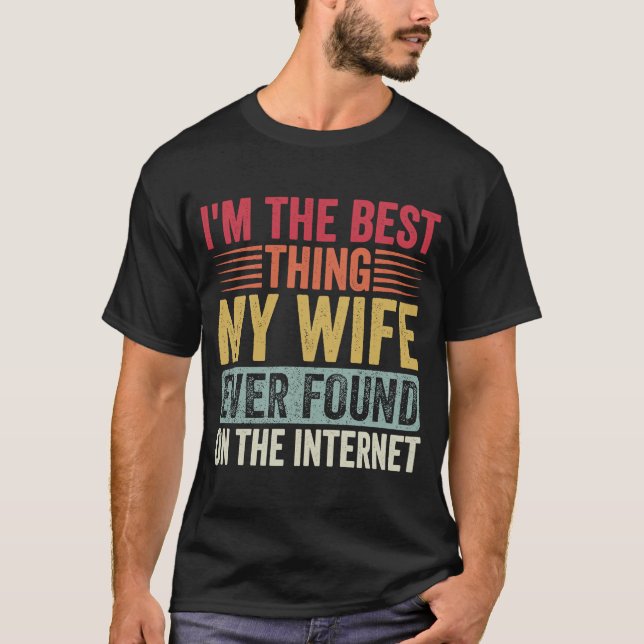 Camiseta Eu sou a melhor coisa que minha esposa já encontro (Frente)
