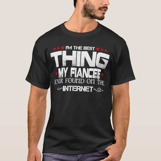 Camiseta Eu sou a melhor coisa que minha noiva já encontrou (Frente)