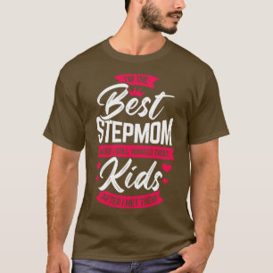 Camiseta Eu Sou A Melhor Etapa Da Mãe, Mãe, Presente.