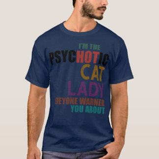 Camiseta Eu Sou A Mulher De Gato Psicótica