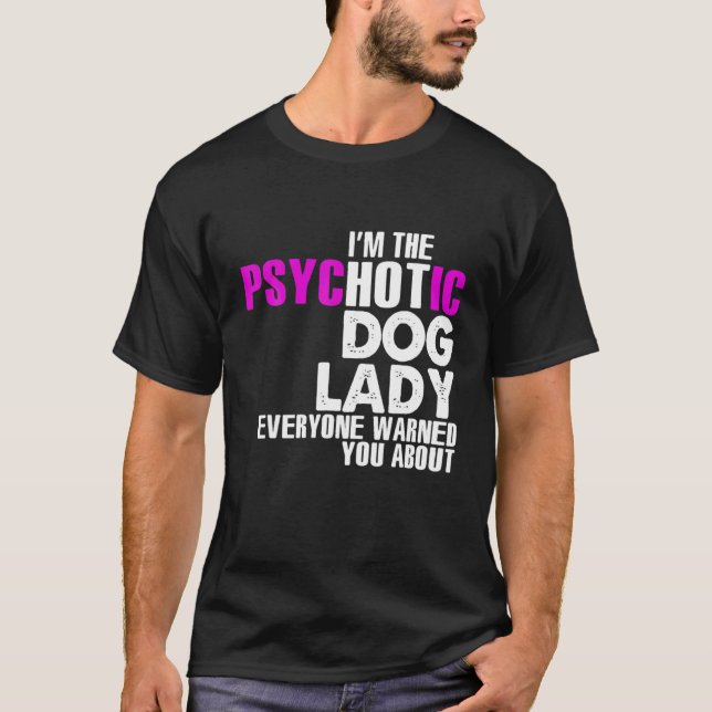 Camiseta Eu Sou A Mulher Quente Dos Cachorros, Cachorros En (Frente)