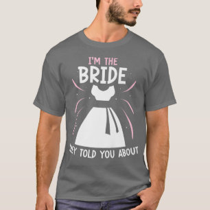 Camiseta Eu Sou a Noiva Sobre a Qual Eles Falaram para Você