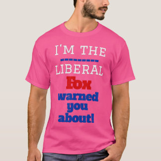 Camiseta Eu Sou A Raposa Liberal Que Te Avisou Sobre
