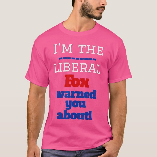 Camiseta Eu Sou A Raposa Liberal Que Te Avisou Sobre (Frente)