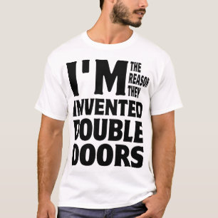 Camiseta Eu sou a razão que inventaram portas dobro