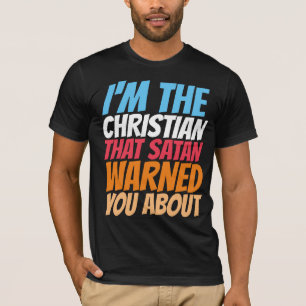 CAMISETA EU SOU A SATÃ CRISTÃ TE AVISOU SOBRE T-SHIRTS