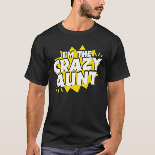 Camiseta Eu Sou A Tia Louca Tia Louca