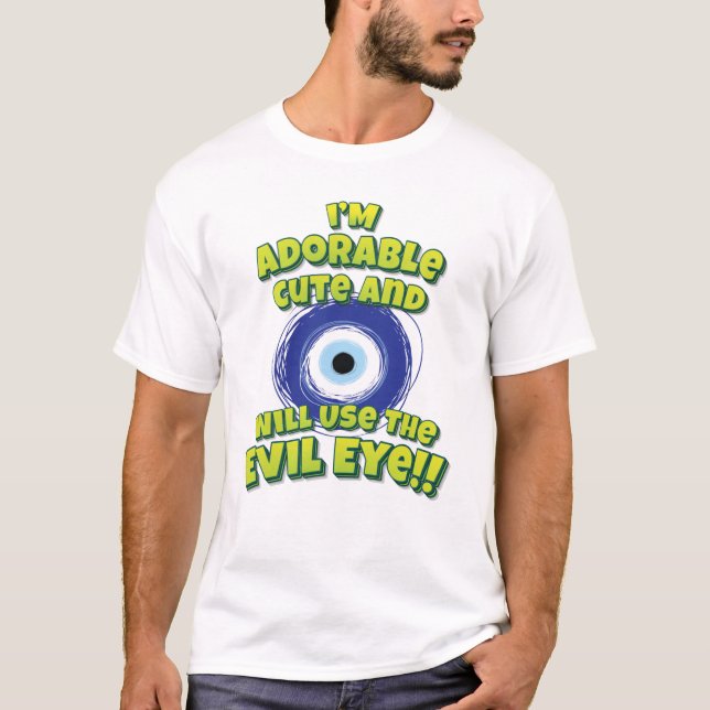 Camiseta Eu sou adorável e vou usar o olho do Mau! (Frente)