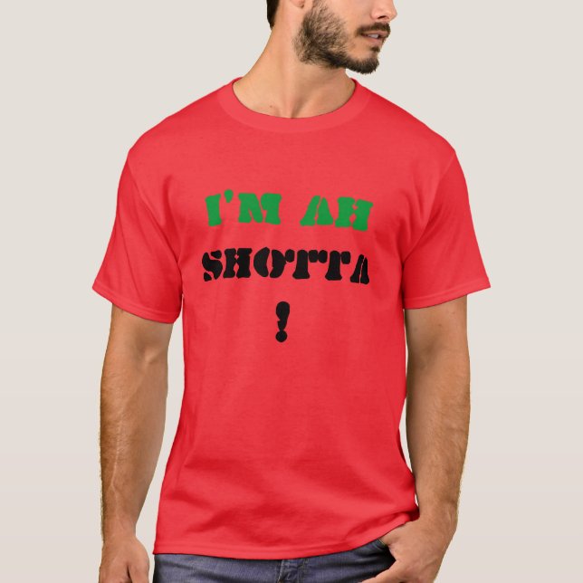Camiseta Eu sou ah, SHOTTA! (Frente)