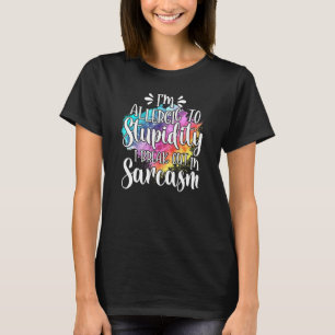 Camiseta Eu Sou Alérgico À Estupidez Que Eu Saio No Sarcasm