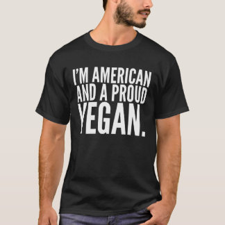 Camiseta Eu sou americano e uma mostra orgulhosa do Vegan a