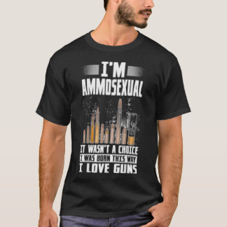 Camiseta Eu Sou Ammosexual. Eu Estava Nascer Assim... Gun A