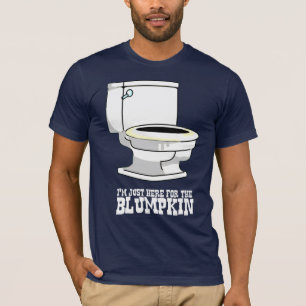 Camiseta Eu sou apenas aqui para o blumpkin.