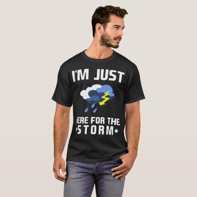 Camiseta Eu sou apenas aqui para o fã do temporal da (Frente Completa)
