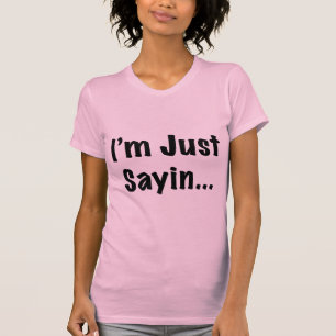 Camiseta Eu sou apenas Sayin…