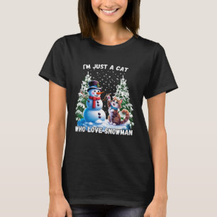 Camiseta Eu sou apenas um gato que ama Snowman para os aman