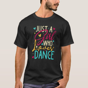 Camiseta Eu sou apenas uma garota que ama Dance Cute Dance 