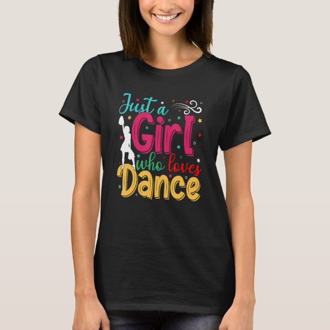 Camiseta Eu sou apenas uma garota que ama Dance Cute Dance  (Frente)