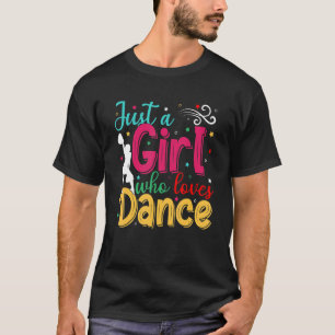 Camiseta Eu sou apenas uma garota que ama Dance Cute Dance