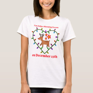 Camiseta Eu sou apenas uma pessoa da manhã no 25 de dezembr