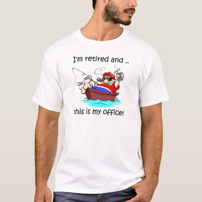Camiseta Eu sou aposentado e este é meu escritório! (Frente)