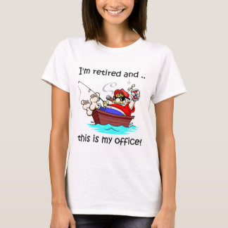 Camiseta Eu sou aposentado e este é meu escritório!