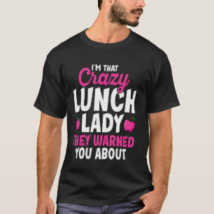 Camiseta Eu Sou Aquela Louca Senhora do Almoço Sobre Quem E
