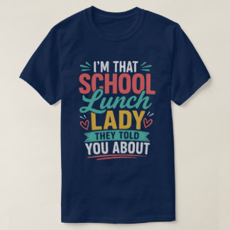 Camiseta Eu Sou Aquela Senhora do Almoço Escolar Sobre Quem