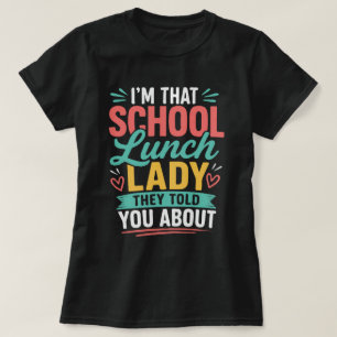 Camiseta Eu Sou Aquela Senhora do Almoço Escolar Sobre Quem