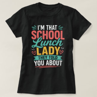 Camiseta Eu Sou Aquela Senhora do Almoço Escolar Sobre Quem