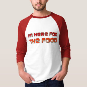 Camiseta Eu sou aqui para a comida