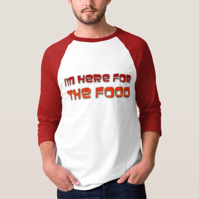 Camiseta Eu sou aqui para a comida (Frente)