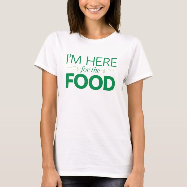 Camiseta Eu sou aqui para a comida (Frente)