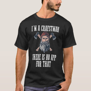 Camiseta Eu sou artesão não há aplicativo para isso
